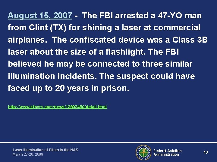 August 15, 2007 - The FBI arrested a 47 -YO man from Clint (TX)