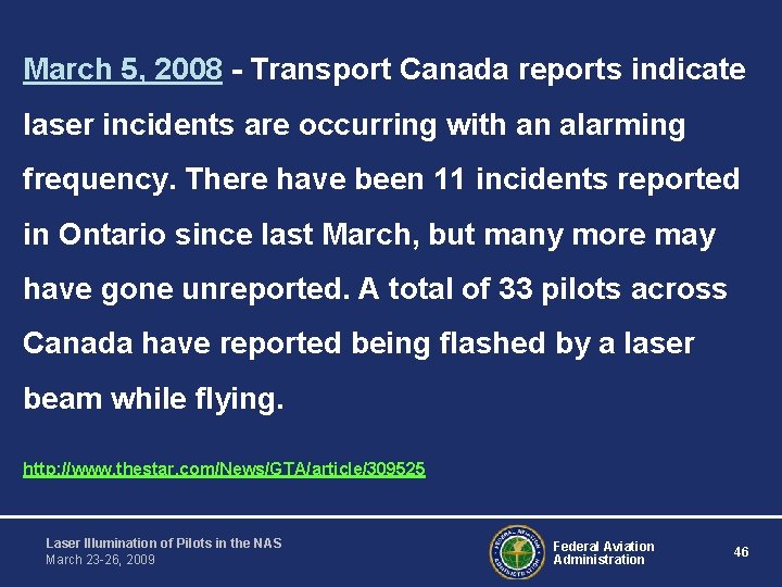 March 5, 2008 - Transport Canada reports indicate laser incidents are occurring with an