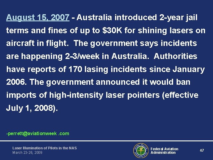 August 15, 2007 - Australia introduced 2 -year jail terms and fines of up