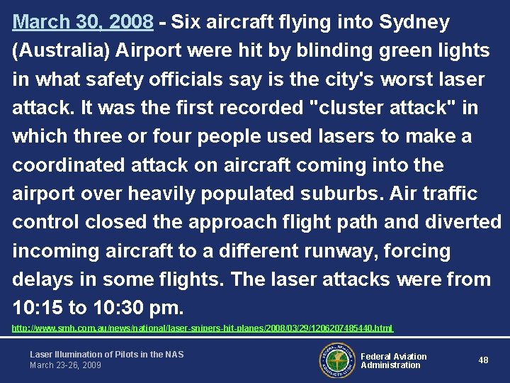 March 30, 2008 - Six aircraft flying into Sydney (Australia) Airport were hit by