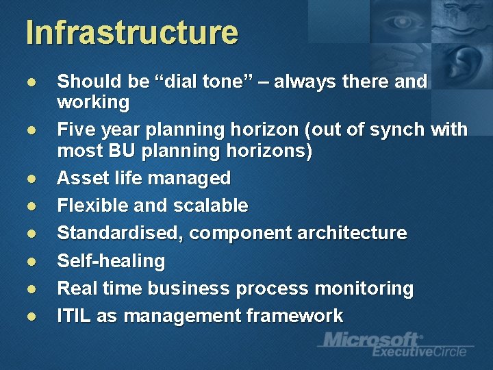 Infrastructure l l l l Should be “dial tone” – always there and working