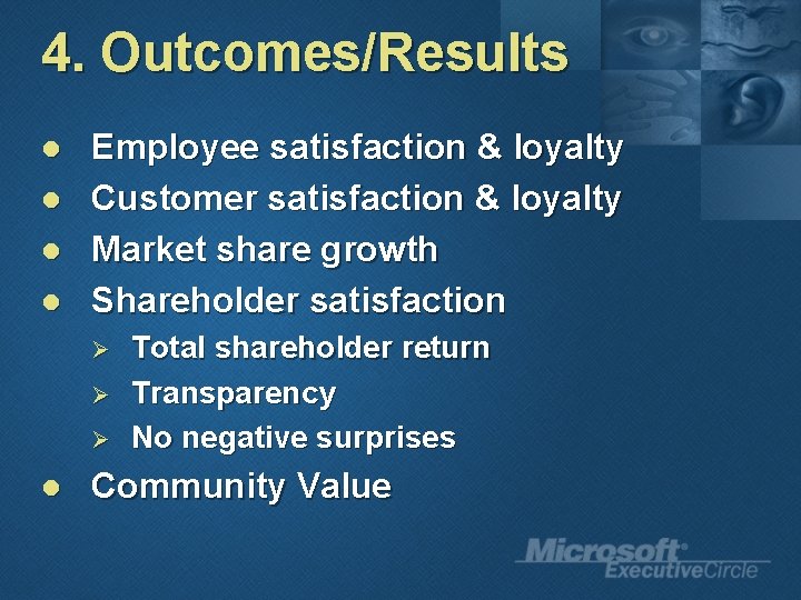 4. Outcomes/Results l l Employee satisfaction & loyalty Customer satisfaction & loyalty Market share