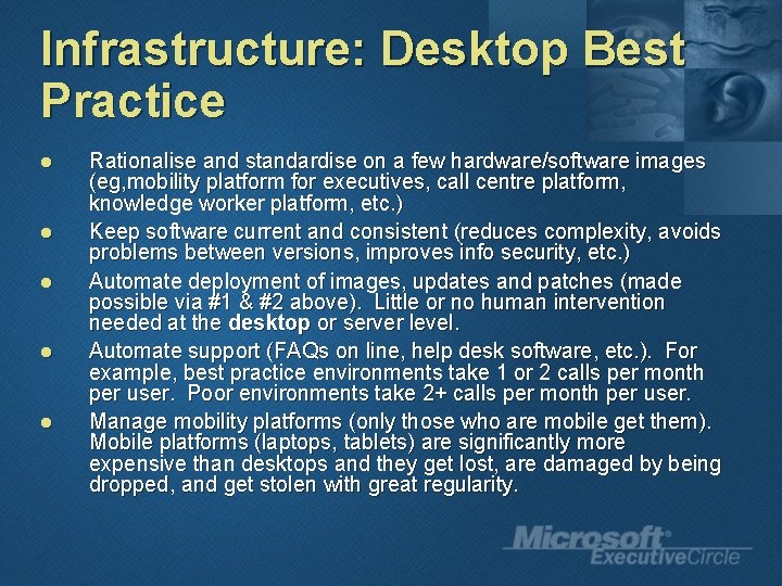 Infrastructure: Desktop Best Practice l l l Rationalise and standardise on a few hardware/software
