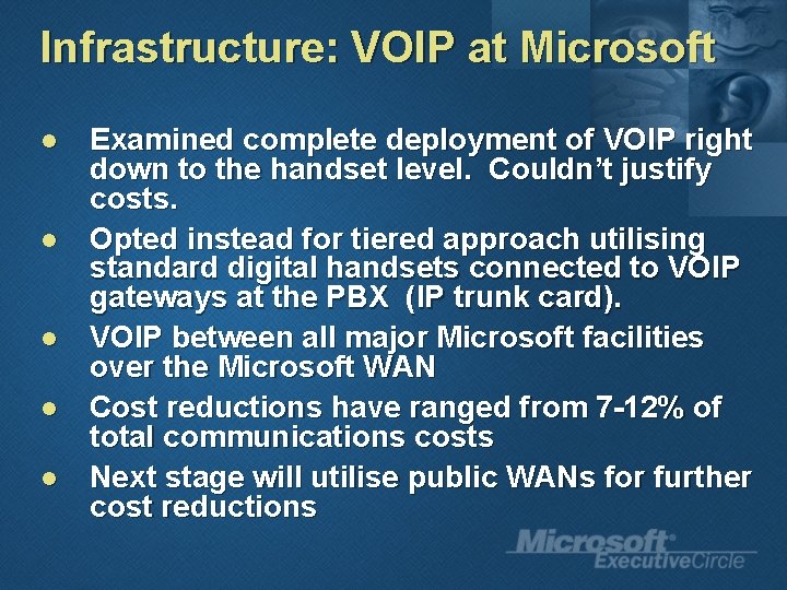 Infrastructure: VOIP at Microsoft l l l Examined complete deployment of VOIP right down