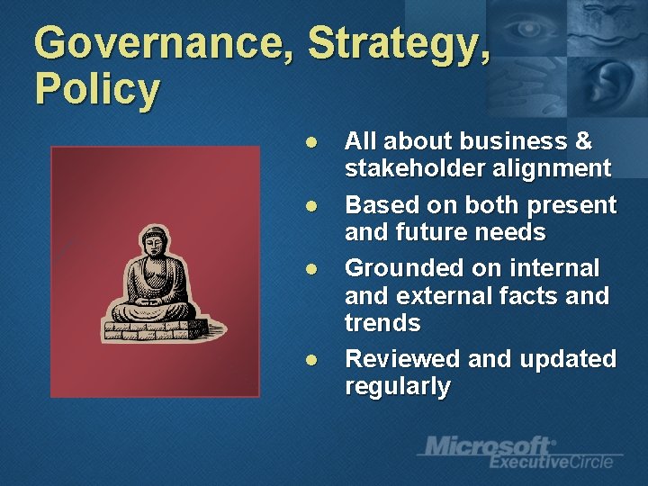 Governance, Strategy, Policy l l All about business & stakeholder alignment Based on both