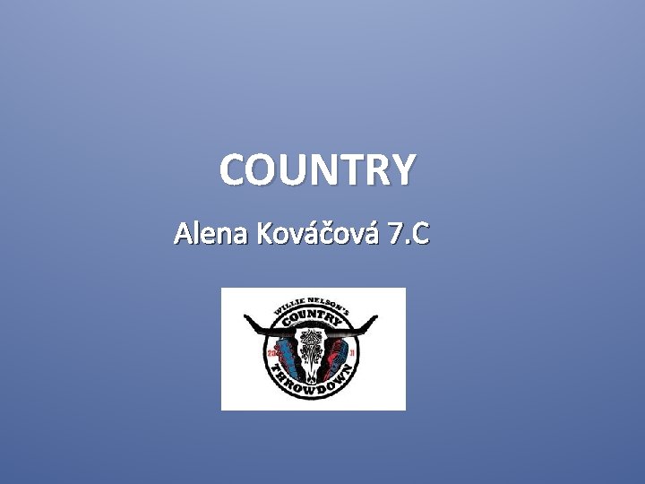 COUNTRY Alena Kováčová 7. C 