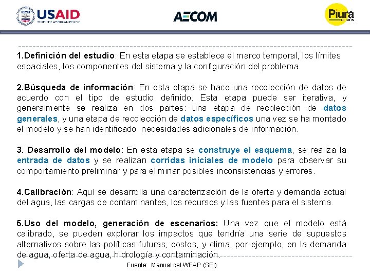 1. Definición del estudio: En esta etapa se establece el marco temporal, los límites 1. Definición del estudio: En esta etapa se establece el marco temporal, los límites