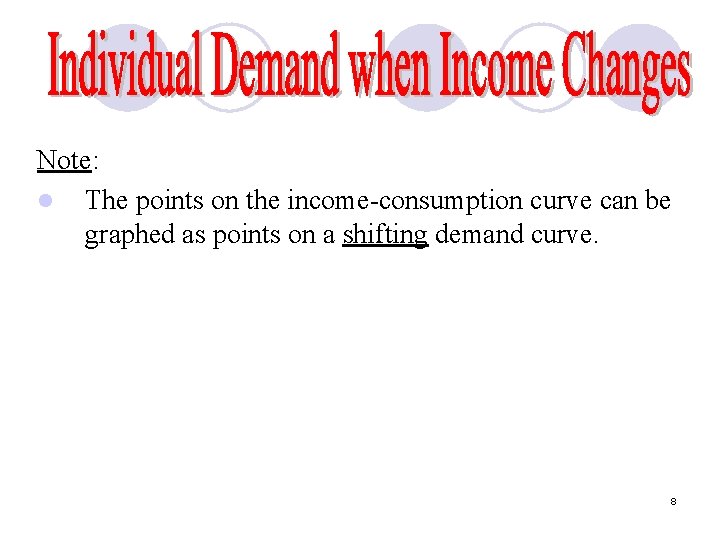 Note: l The points on the income-consumption curve can be graphed as points on