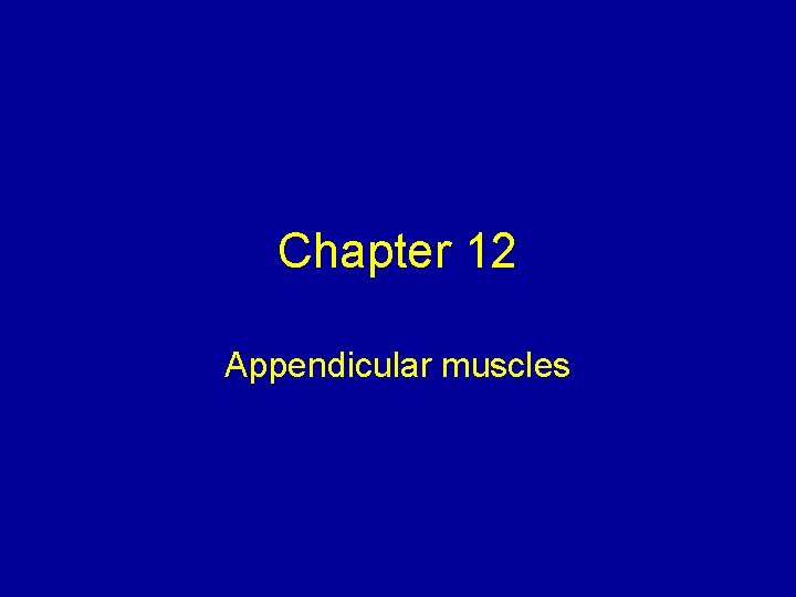 Chapter 12 Appendicular muscles 