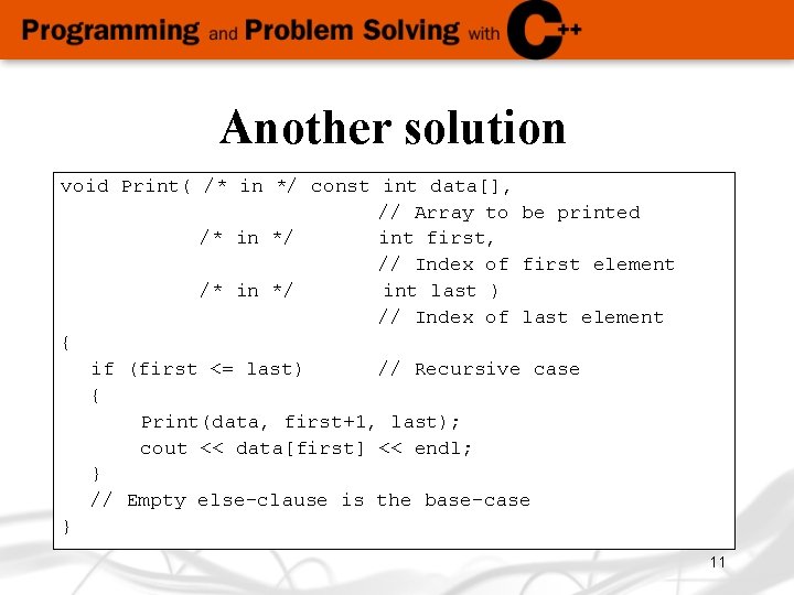 Another solution void Print( /* in */ const int data[], // Array to be