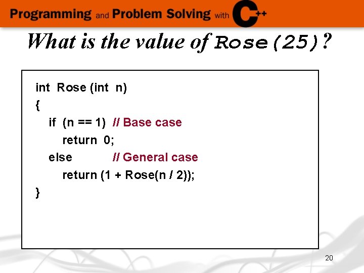 What is the value of Rose(25)? int Rose (int n) { if (n ==