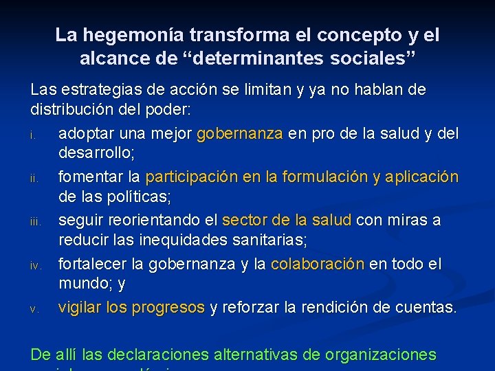 La hegemonía transforma el concepto y el alcance de “determinantes sociales” Las estrategias de