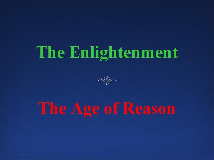 The Enlightenment The Age of Reason 