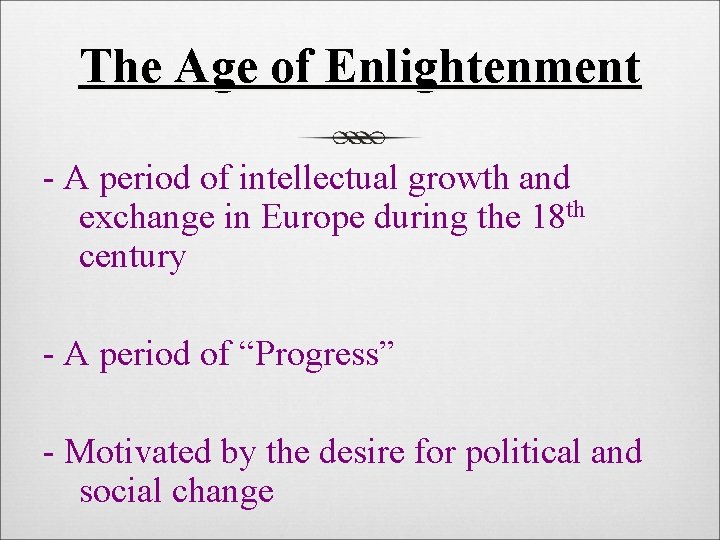 The Age of Enlightenment - A period of intellectual growth and exchange in Europe