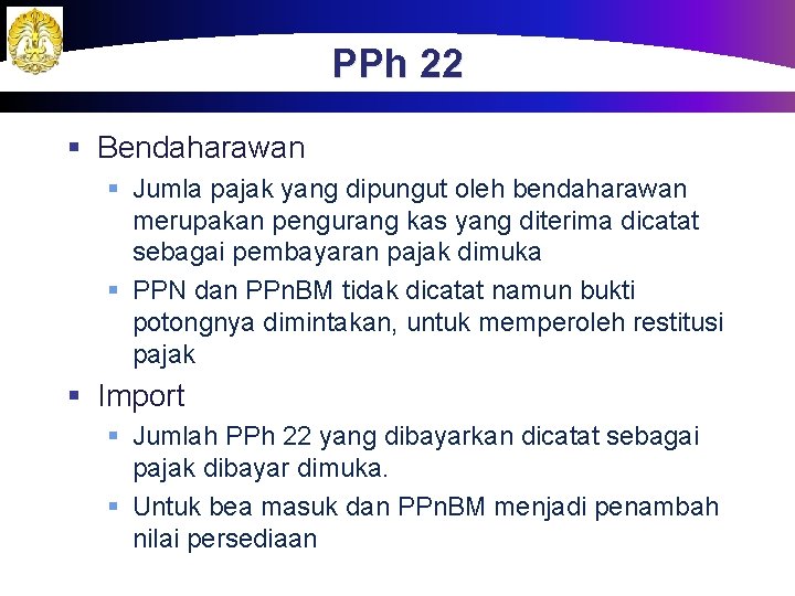 PPh 22 § Bendaharawan § Jumla pajak yang dipungut oleh bendaharawan merupakan pengurang kas