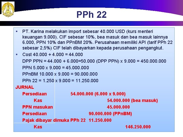 PPh 22 § PT. Karina melakukan import sebesar 40. 000 USD (kurs menteri keuangan