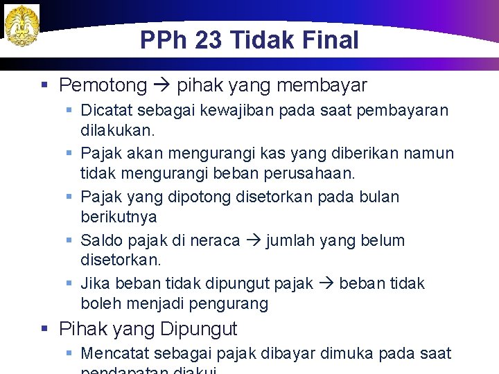 PPh 23 Tidak Final § Pemotong pihak yang membayar § Dicatat sebagai kewajiban pada