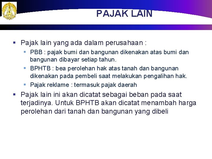 PAJAK LAIN § Pajak lain yang ada dalam perusahaan : § PBB : pajak
