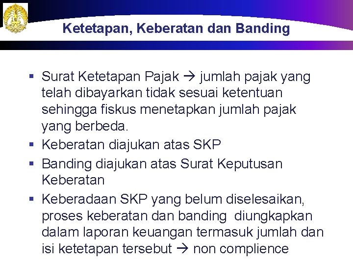 Ketetapan, Keberatan dan Banding § Surat Ketetapan Pajak jumlah pajak yang telah dibayarkan tidak