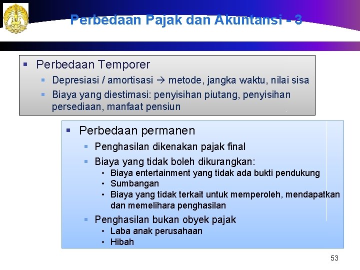 Perbedaan Pajak dan Akuntansi - 3 § Perbedaan Temporer § Depresiasi / amortisasi metode,