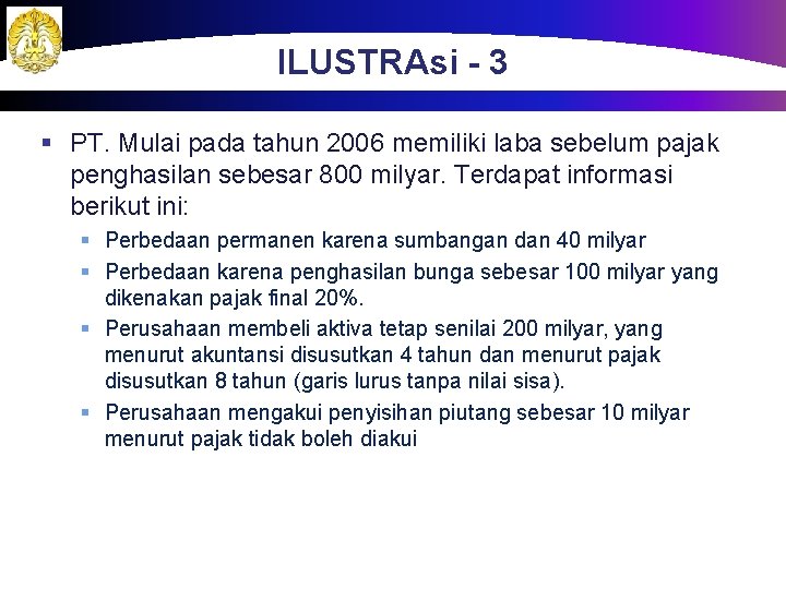 ILUSTRAsi - 3 § PT. Mulai pada tahun 2006 memiliki laba sebelum pajak penghasilan