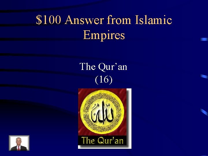 $100 Answer from Islamic Empires The Qur’an (16) 