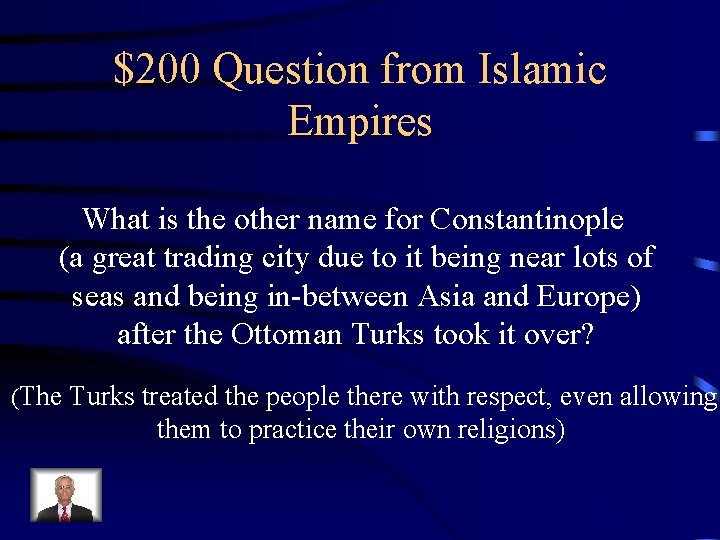 $200 Question from Islamic Empires What is the other name for Constantinople (a great