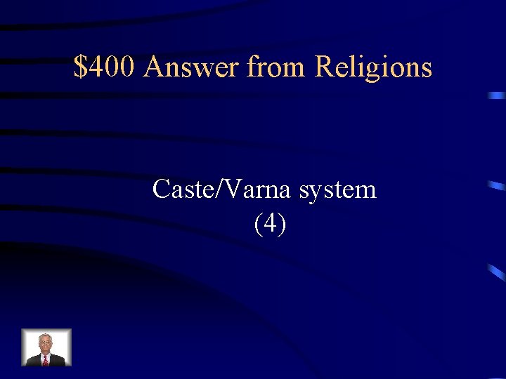 $400 Answer from Religions Caste/Varna system (4) 