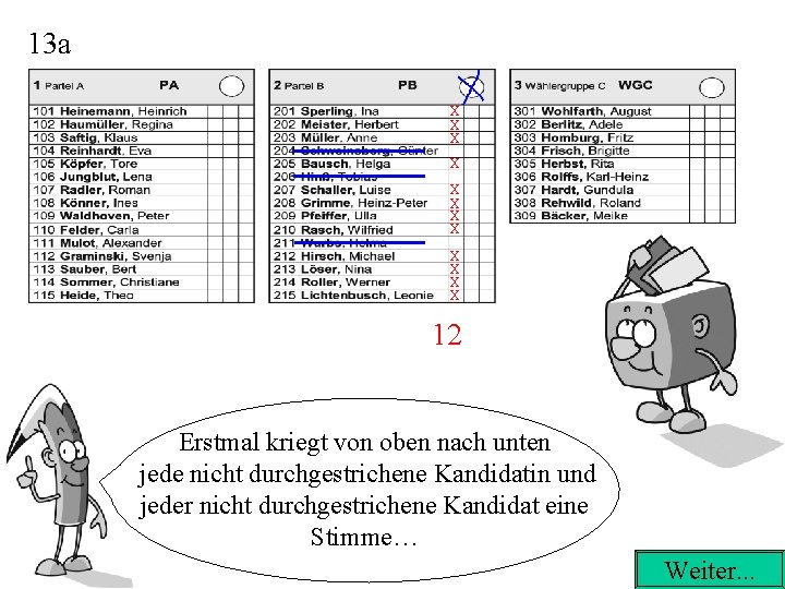 13 a X X X 12 Erstmal kriegt von oben nach unten jede nicht