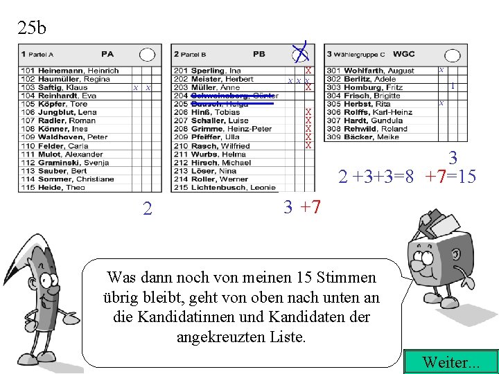 25 b X 1 X X X 2 3 2 +3+3=8 +7=15 3 +7