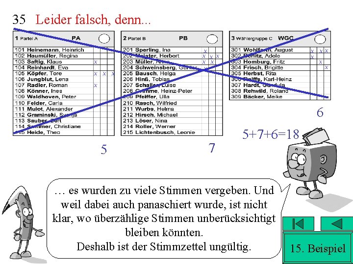 35 Leider falsch, denn. . . 6 5 7 5+7+6=18 … es wurden zu