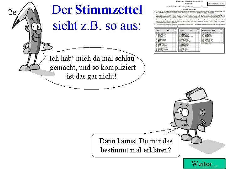 2 e Der Stimmzettel sieht z. B. so aus: Ich hab‘ mich da mal