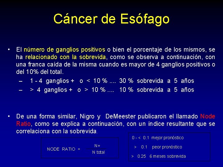 Cáncer de Esófago • El número de ganglios positivos o bien el porcentaje de Cáncer de Esófago • El número de ganglios positivos o bien el porcentaje de