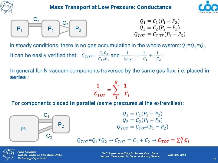 Mass Transport at Low Pressure: Conductance C 1 P 1 C 2 P 2