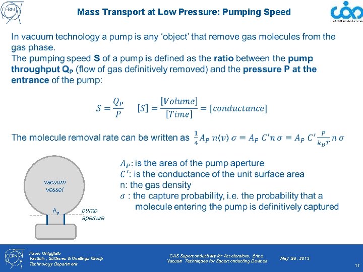 Mass Transport at Low Pressure: Pumping Speed vacuum vessel Ap pump aperture Paolo Chiggiato