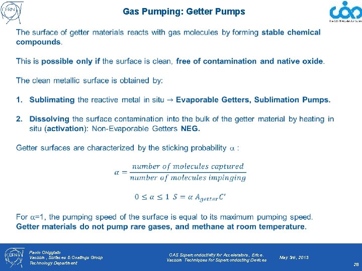 Gas Pumping: Getter Pumps Paolo Chiggiato Vacuum, Surfaces & Coatings Group Technology Department CAS