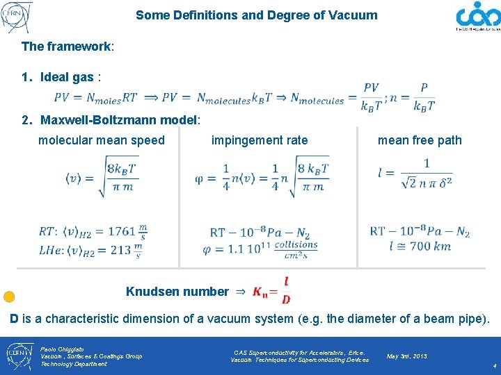 Some Definitions and Degree of Vacuum The framework: 1. Ideal gas : 2. Maxwell-Boltzmann