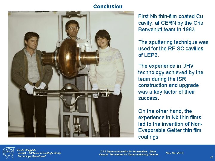 Conclusion First Nb thin-film coated Cu cavity, at CERN by the Cris Benvenuti team