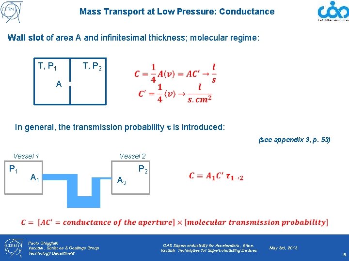 Mass Transport at Low Pressure: Conductance Wall slot of area A and infinitesimal thickness;