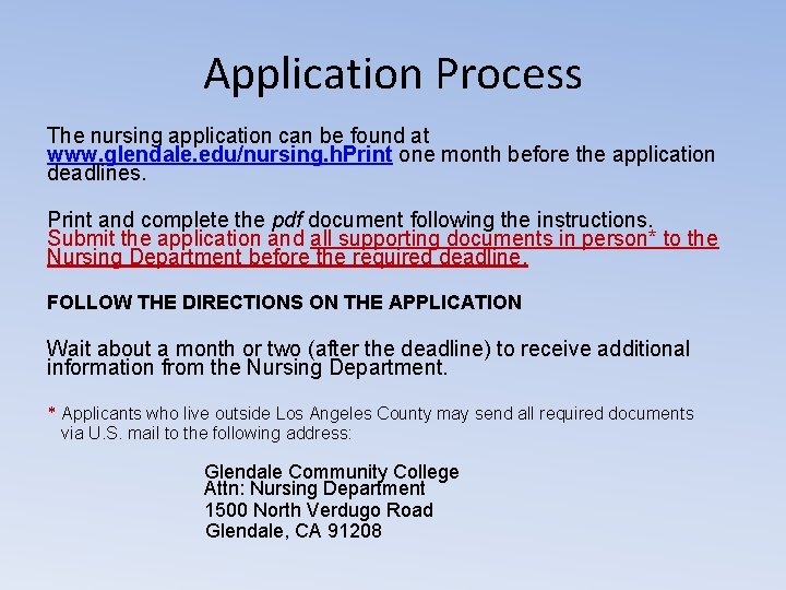 Application Process The nursing application can be found at www. glendale. edu/nursing. h. Print