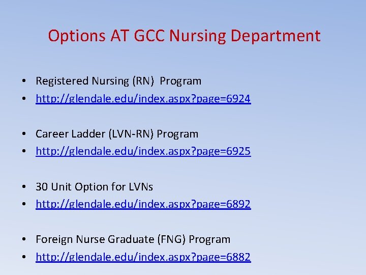 Options AT GCC Nursing Department • Registered Nursing (RN) Program • http: //glendale. edu/index.