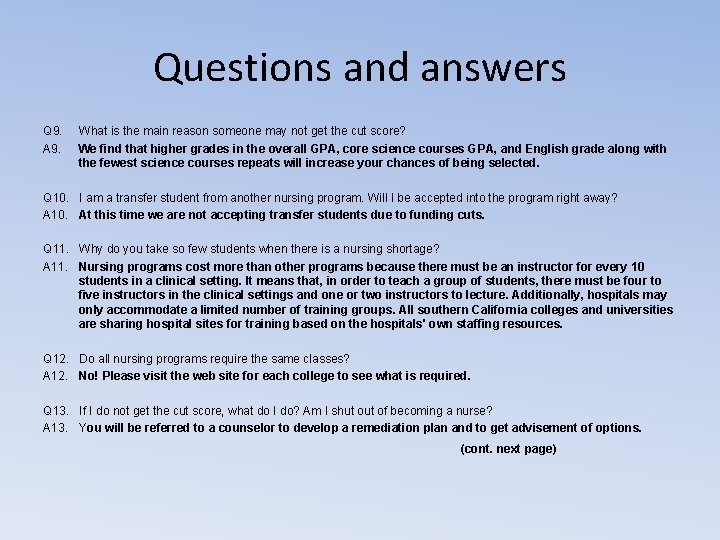 Questions and answers Q 9. A 9. What is the main reason someone may