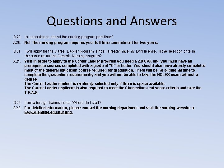 Questions and Answers Q 20. Is it possible to attend the nursing program part-time?