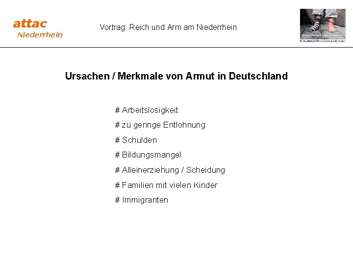 attac Niederrhein Vortrag: Reich und Arm am Niederrhein Ursachen / Merkmale von Armut in