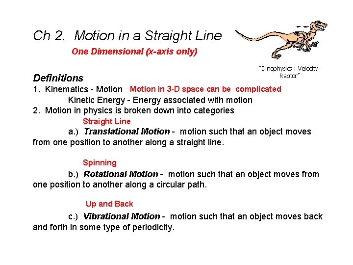 Ch 2. Motion in a Straight Line One Dimensional (x-axis only) “Dinophysics : Velocity.