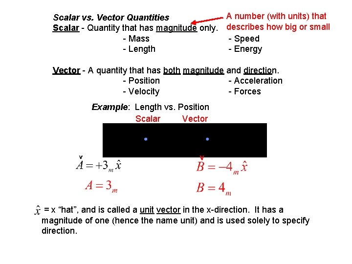 A number (with units) that Scalar vs. Vector Quantities Scalar - Quantity that has