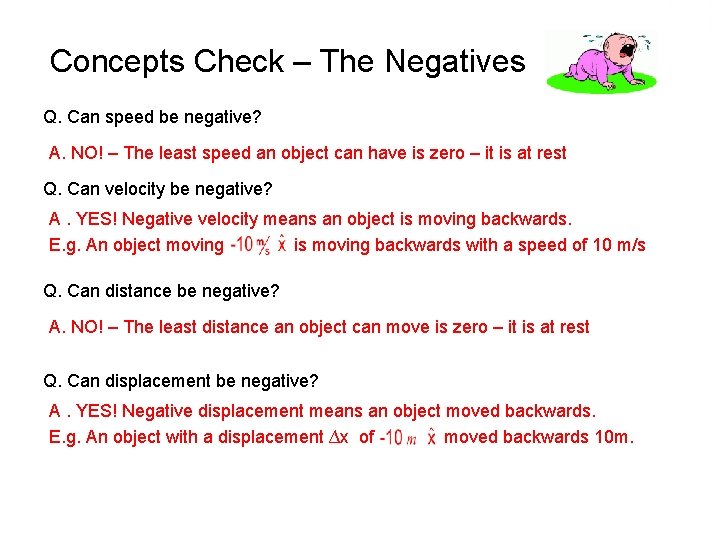 Concepts Check – The Negatives Q. Can speed be negative? A. NO! – The