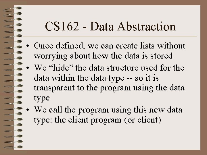 CS 162 - Data Abstraction • Once defined, we can create lists without worrying