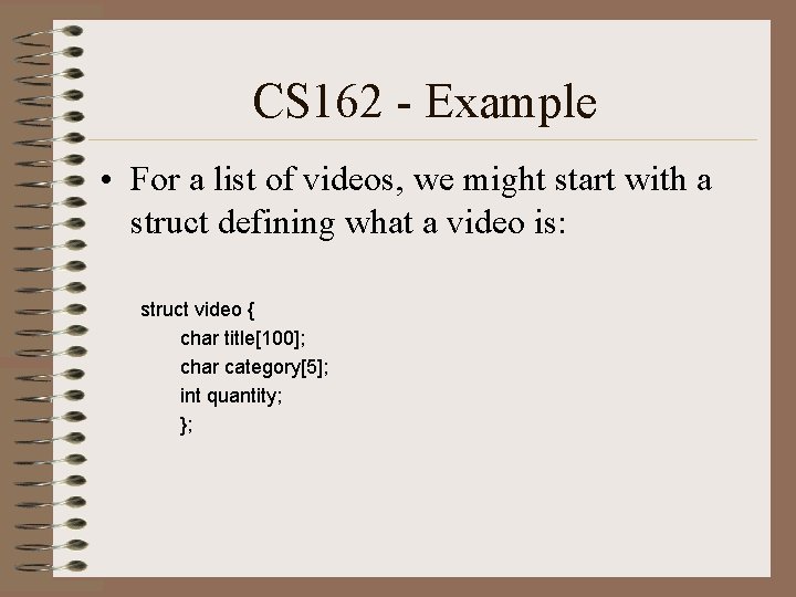 CS 162 - Example • For a list of videos, we might start with