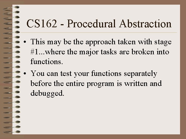 CS 162 - Procedural Abstraction • This may be the approach taken with stage